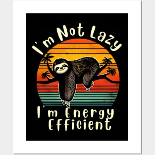 I'm Not Lazy I'm Energy Efficient Funny Sloth vintage Posters and Art